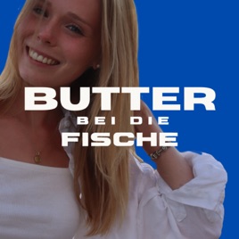 Butter bei die Fische