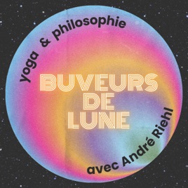 Buveurs de Lune - yoga et philosophie avec André Riehl