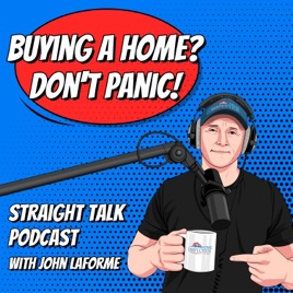 Buying A Home? Don't Panic! with John Laforme