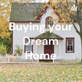 Buying your Dream Home