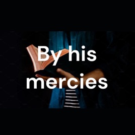 By his mercies