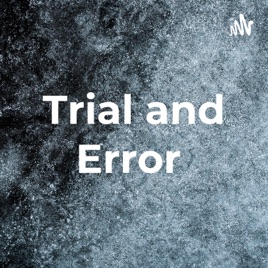 By Trial and Error
