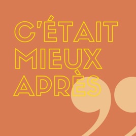 C'était mieux après