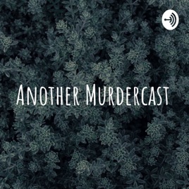 Another Murdercast