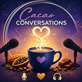 Cacao Conversations - A Journey of Healing, Transformation, and Self-Love
