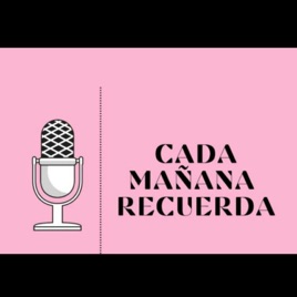 Cada mañana recuerda