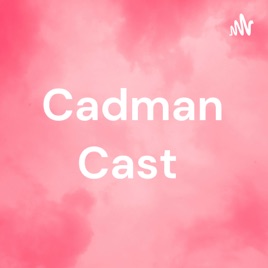 Cadman Cast