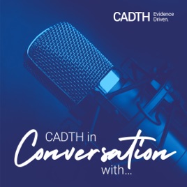 CADTH in Conversation with…