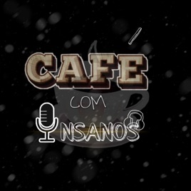 Café Com Insanos