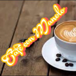 CAFÉ CON MANOLO