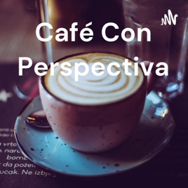 Café Con Perspectiva