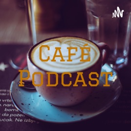 Café Podcast