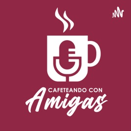 Cafeteando con Amigas