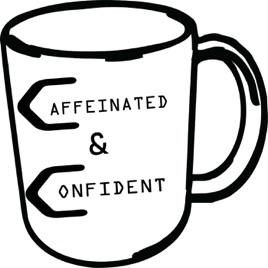 Caffeinated and Confident