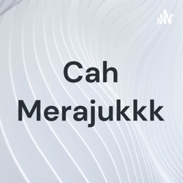 Cah Merajukkk