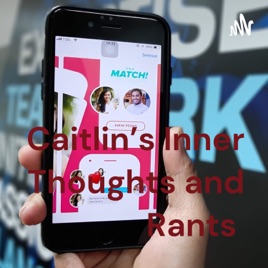 Caitlin's Inner Thoughts and Rants
