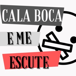 Cala Boca e Me Escute