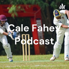 Cale Fahey Podcast