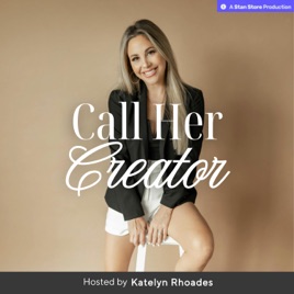 Call Her Creator with Katelyn Rhoades