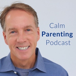 Calm Parenting Podcast