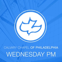 Calvary Chapel of Philadelphia - Wednesday Night Teaching