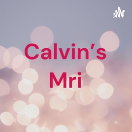 Calvin's Mri