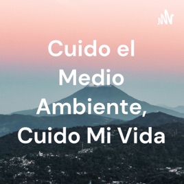 Cuido el Medio Ambiente, Cuido Mi Vida