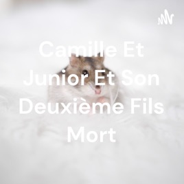 Camille Et Junior Et Son Deuxième Fils Mort