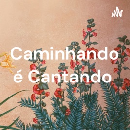 Caminhando é Cantando