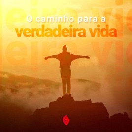 Caminho Para A Verdadeira Vida