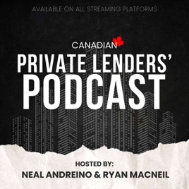 Canadian Private Lenders’ Podcast