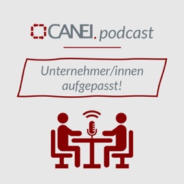 CANEI.podcast: Unternehmer/innen aufgepasst!