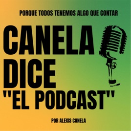 Canela Dice "El podcast"