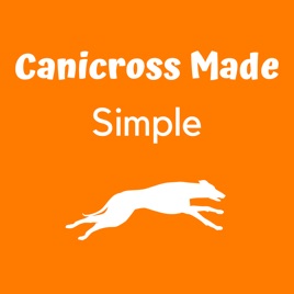 Canicross Made Simple * Canicross Equipment, Understanding Commands, & Eliminating Confusion for Can...