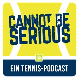 CANNOT BE SERIOUS – Ein Tennispodcast