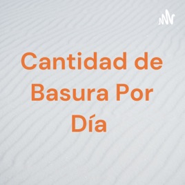Cantidad de Basura Por Día