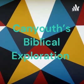 Canyouth's Biblical Exploration