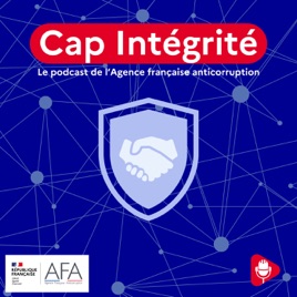 Cap Intégrité, le podcast de l'Agence Française Anticorruption