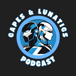 Capes & Lunatics Podcast
