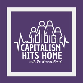 Capitalism Hits Home with Dr. Harriet Fraad