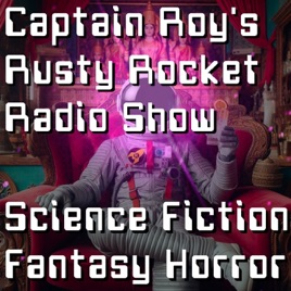 Captain Roy's Rusty Rocket Radio Show: Science Fiction, Fantasy, Horror, Doctor Who