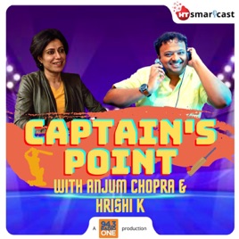 Captain’s Point with Anjum Chopra and Hrishi K