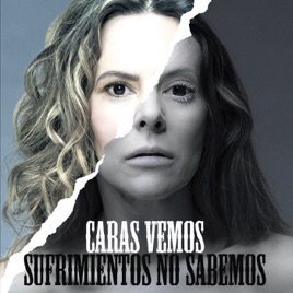 Caras vemos, sufrimientos no sabemos