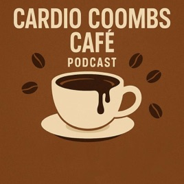 Cardio Coombs Café - Podcast -