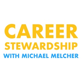 Career Stewardship with Michael Melcher