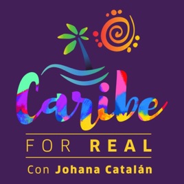 CARIBE FOR REAL Con Johana Catalán