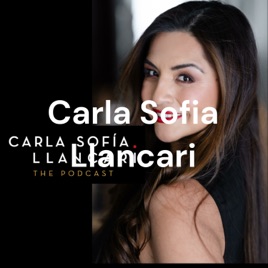 Carla Sofia Llancari - The Podcast