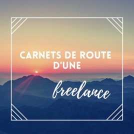 Carnets de route d'une freelance