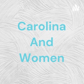 Carolina And Women