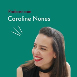 Caroline Nunes - Use sua mente e seu favor - @carolinenunes.oficial